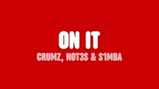 Crumz, Not3s & S1mba - On It (Lyrics) [feat. PnB Rock & K1NG]