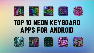 10 Best Neon Keyboard Apps For Android