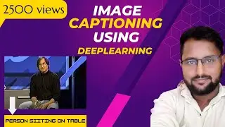 Image Captioning using deep learning (flicker8k dataset)| Deep learning project | Part 1