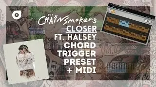 The Chainsmokers feat. Halsey - Closer (MIDI + Chord Trigger Preset)