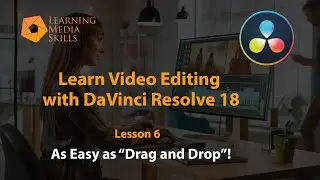 Learn Video Editing - Easy as Drag and Drop!