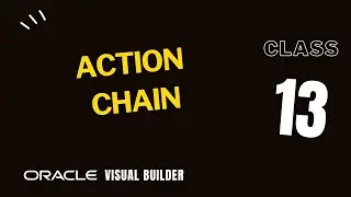 13. What is action chain and event listener in Oracle visual builder, ACTION CHAIN in VBCS