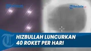 40 ROKET PER HARI Diluncurkan Hizbullah ke Israel Utara, Situasi Mencekam dan Kebaran di mana-mana