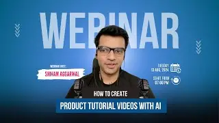 Webinar: How to create product tutorial videos with AI