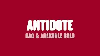 Nao - Antidote (Lyrics) [feat. Adekunle Gold]