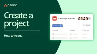 Asana Projects: Create a project like a pro