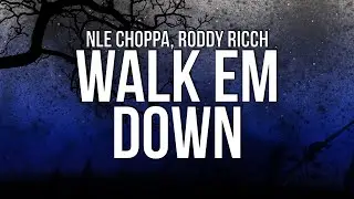 NLE Choppa - Walk Em Down (Lyrics) ft. Roddy Ricch