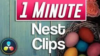 Davinci Resolve : How to Nest Clips