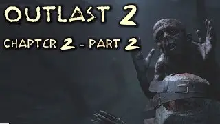 Outlast 2 Playthrough Chapter-2 Part-2