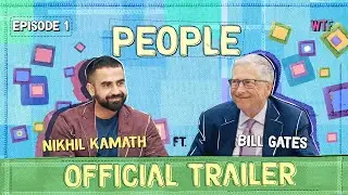 Ep. 1 Trailer | People by WTF : Nikhil Kamath & Bill Gates