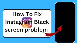 How to fix Instagram black screen issue on iphone | iOS 17