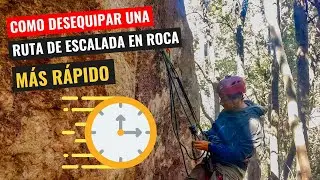 ¿Cómo Desequipar Una Ruta de Escalada Más Rápido?