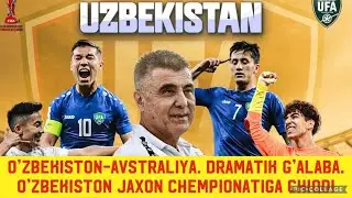 O’zbekiston U20 - Avstraliya. Dramatik Qiyin G’alaba. Penaltilar Seriyasi. O’zbekiston Jaxon Chda.