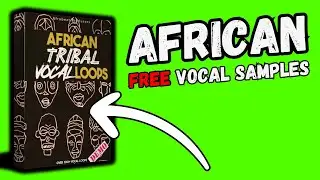 African Tribal VOCAL Samples [FREE SAMPLE PACK] By Afrobeat Producers