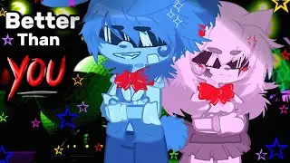 Better than you | FNaF | security breach | FNaF 2 | Gacha club | skit | meme |?