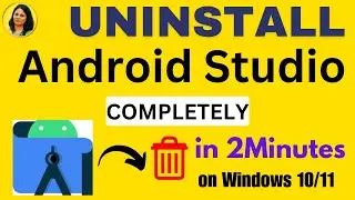 Uninstall Android Studio Step-by-Step Complete Guide [2024] | Android Studio Uninstallation