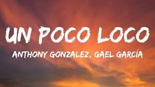 Anthony Gonzalez, Gael García Bernal - Un Poco Loco (Lyrics)