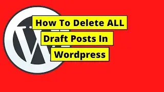 How To  Delete All Draft Posts in Wordpress