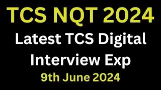 9th June 2024 - TCS NQT 2024 Latest Digital Interview Experience | Branch - IT Digital Interview