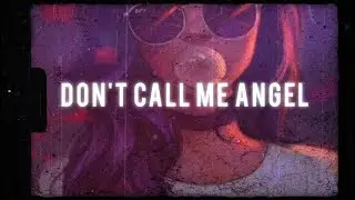 Ariana Grande - Dont Call Me Angel (Lyrics) feat. Miley Cyrus, Lana Del Rey