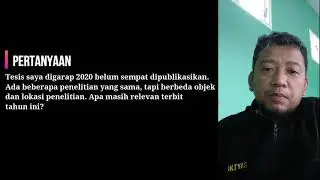 #49 Q&A Pak Oktiyas - Tesis saya 2020 belum sempat dipublikasikan, Apa masih relevan diterbitkan?