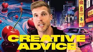 Advice to young creatives