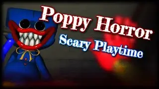 POPPY HORROR: SCARY PLAYTIME. НЕПЛОХАЯ ИГРА ПРО POPPY НА АНДРОИД.