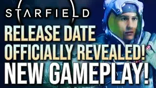 Starfield Release Date OFFICIALLY Revealed! New Gameplay In-Depth!