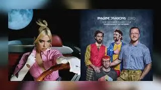 Zero Levitation | Imagine Dragons & Dua Lipa (Mashup)