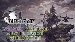 Valkyrie Elysium Speedrun: Any% on Valkyrie (2:02:18 WR)