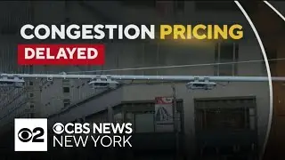 Heres the latest details on the congestion pricing postponement in NYC