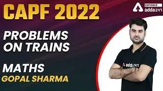 Problems on Trains | CAPF AC Maths Classes 2022 | Problems on Trains in Hindi