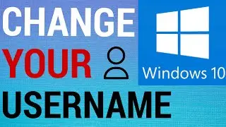 How To Change Username on Windows 10