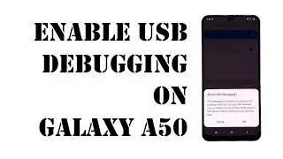 How to Access Developer Options and Enable USB Debugging on Galaxy A50