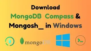 How To Download MongoDB in Windows 11 (Compass and Mongosh)