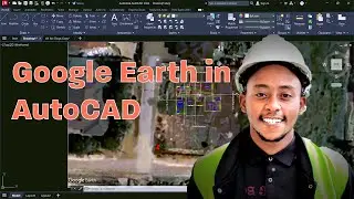 How to use Google Earth in AutoCAD - Complete tutorial