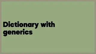 Dictionary with generics  (1 answer)