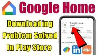 Google home download problem solved | not install google home play store