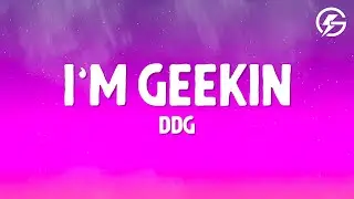 DDG - I’m Geekin (Lyrics)