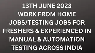 Testing Jobs 13th June| Manual Testing| Automation Testing| Freshers