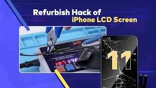 Refurbish Hack of iPhone 11 LCD Screen