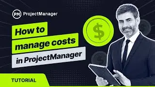 How to Manage Costs in ProjectManager