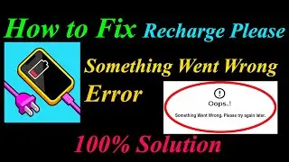 How to Fix Recharge Please  Oops - Something Went Wrong Error in Android &  - Please Try Again Later