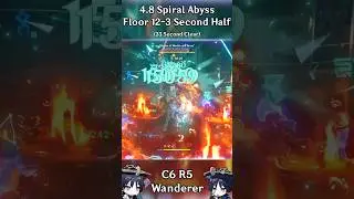 C6 R5 Wanderer 4.8 Spiral Abyss 12-3 Second Half