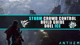 Anthem | Duel Ice | Storm Crowd Control Build Guide