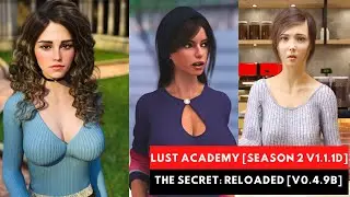 Lust Academy [Season 2 v1.1.1d] || The Secret: Reloaded [v0.4.9b] | University of Problems [v0.9.5]