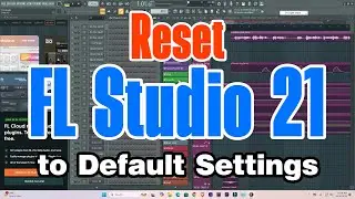 How to Reset FL Studio 21 to Default Settings - Two Simple Methods