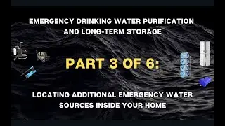 Emergency Water Purification & Storage Seminar Part 3: Locating emergency water sources in your home