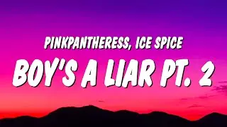 PinkPantheress, Ice Spice - Boy’s a liar Pt. 2 (Lyrics)