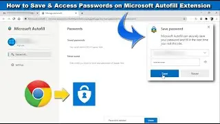 How to Setup & Use Microsoft Autofill Password Manager on Google Chrome | Windows